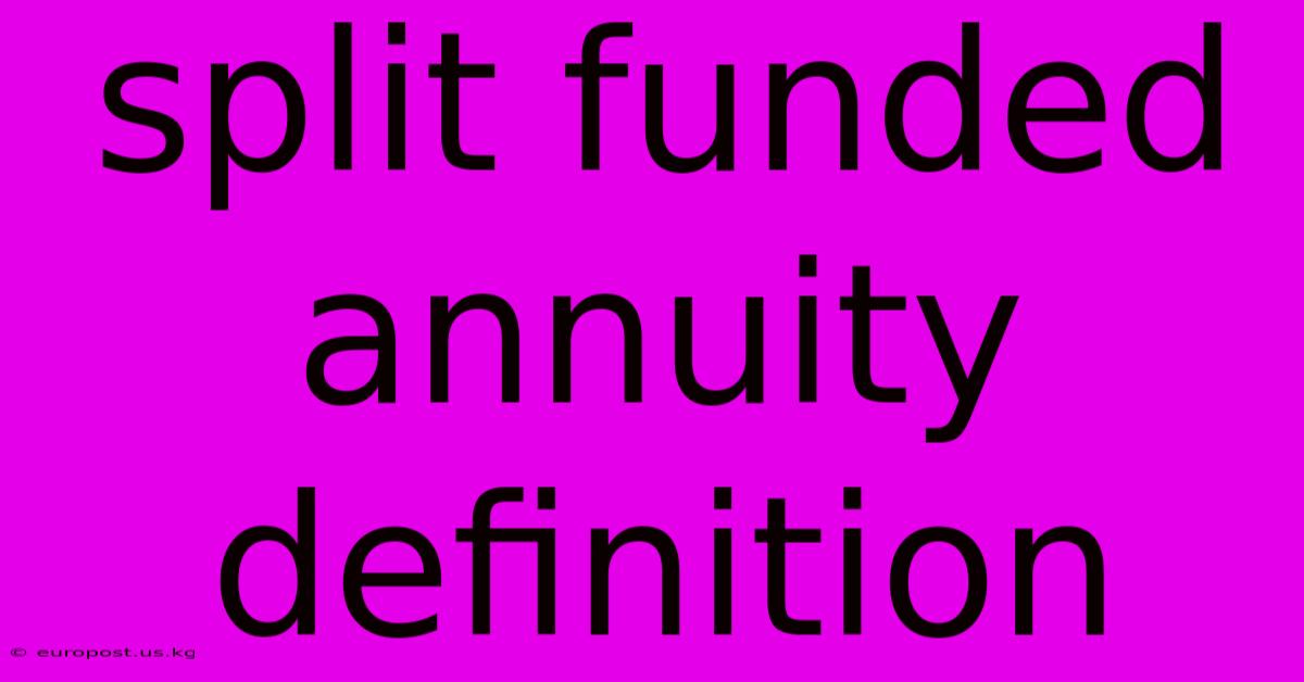 Split Funded Annuity Definition