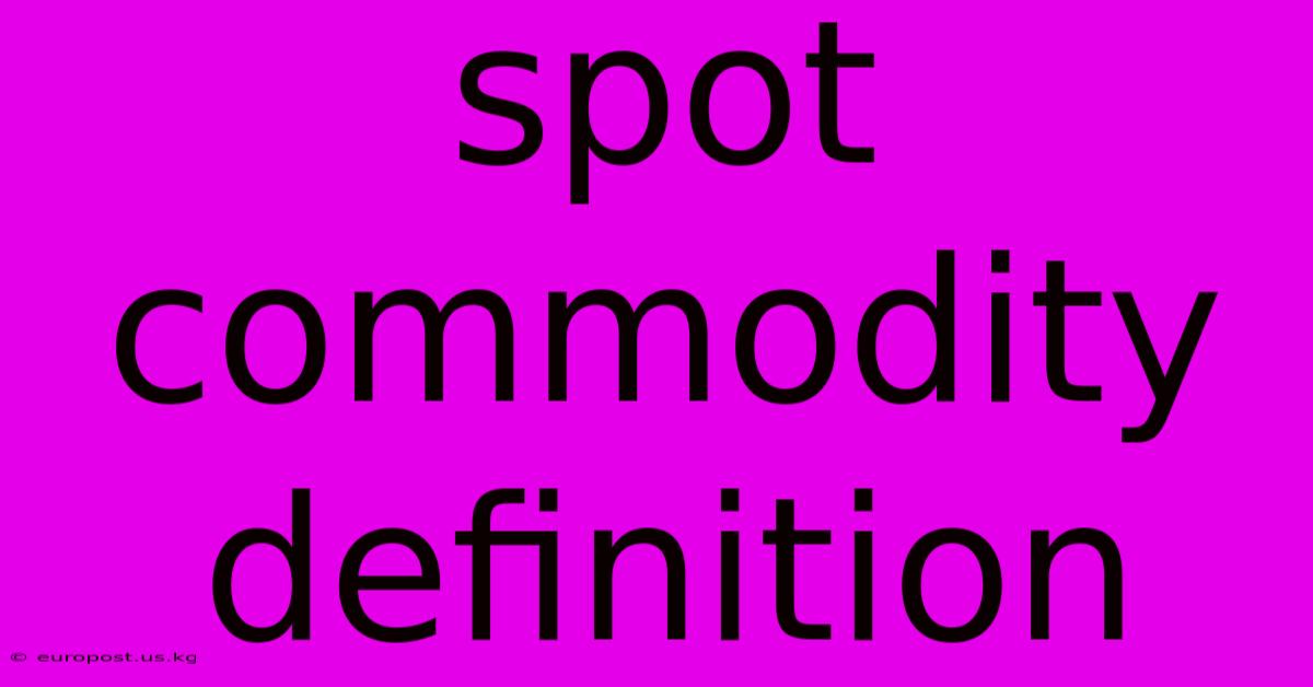 Spot Commodity Definition