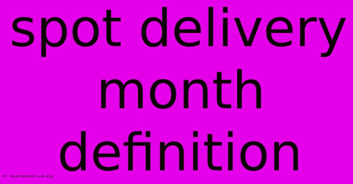 Spot Delivery Month Definition