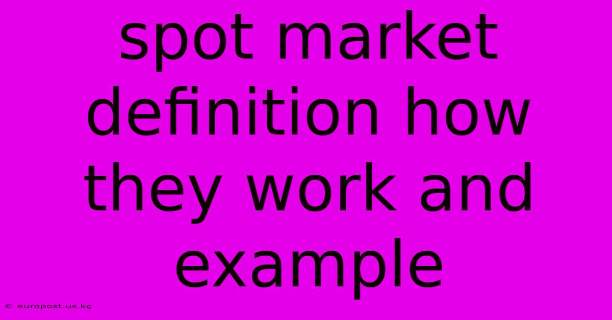 Spot Market Definition How They Work And Example