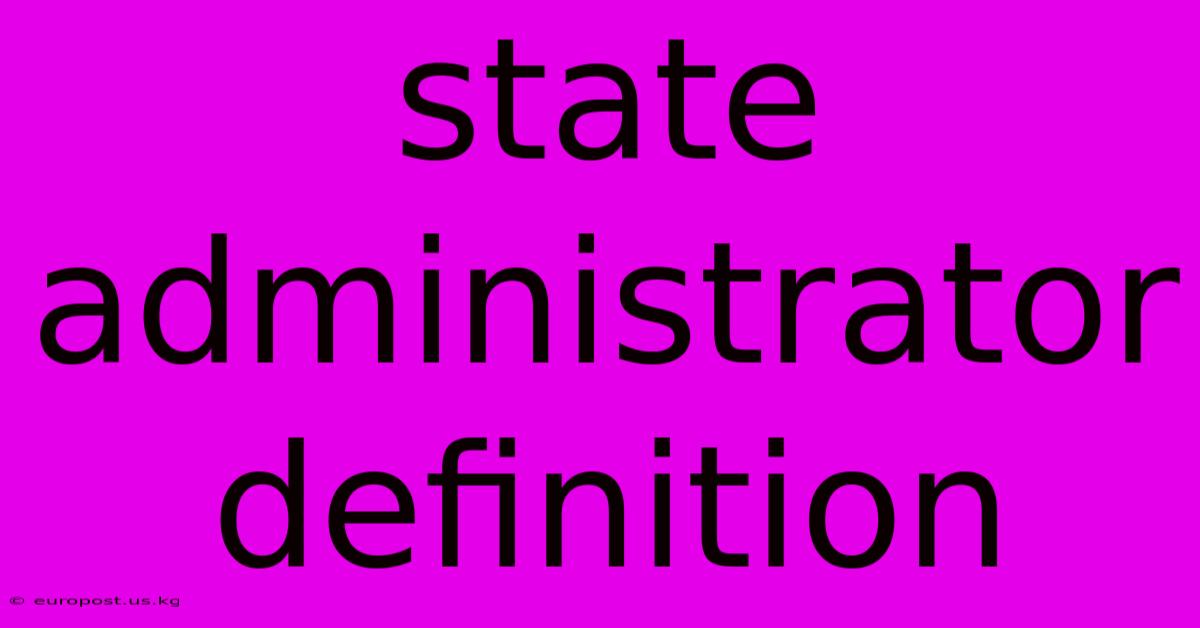 State Administrator Definition