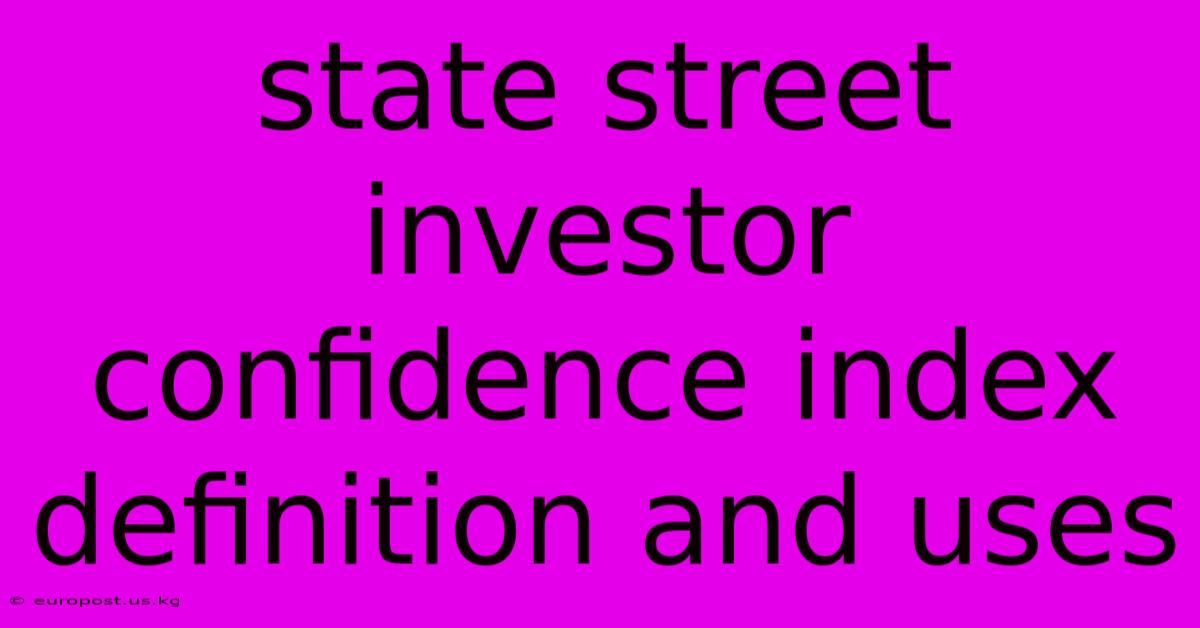 State Street Investor Confidence Index Definition And Uses