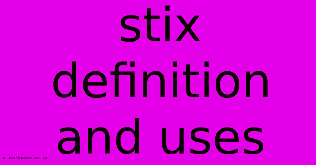 Stix Definition And Uses