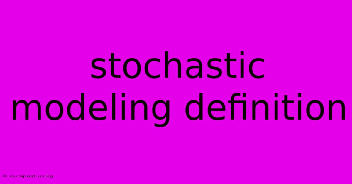 Stochastic Modeling Definition