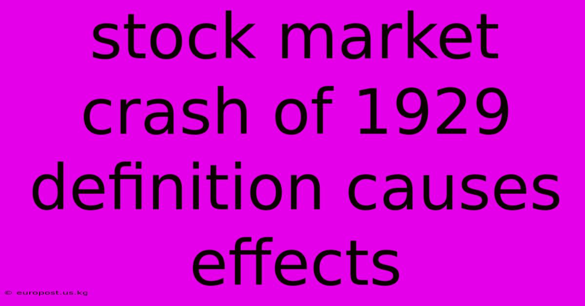 Stock Market Crash Of 1929 Definition Causes Effects