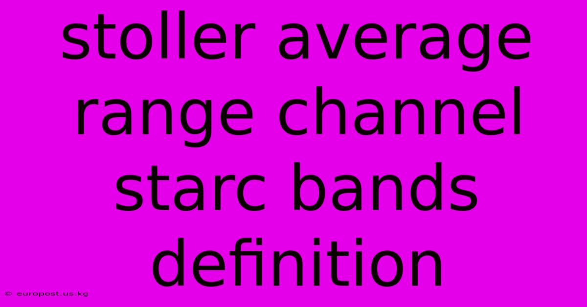 Stoller Average Range Channel Starc Bands Definition