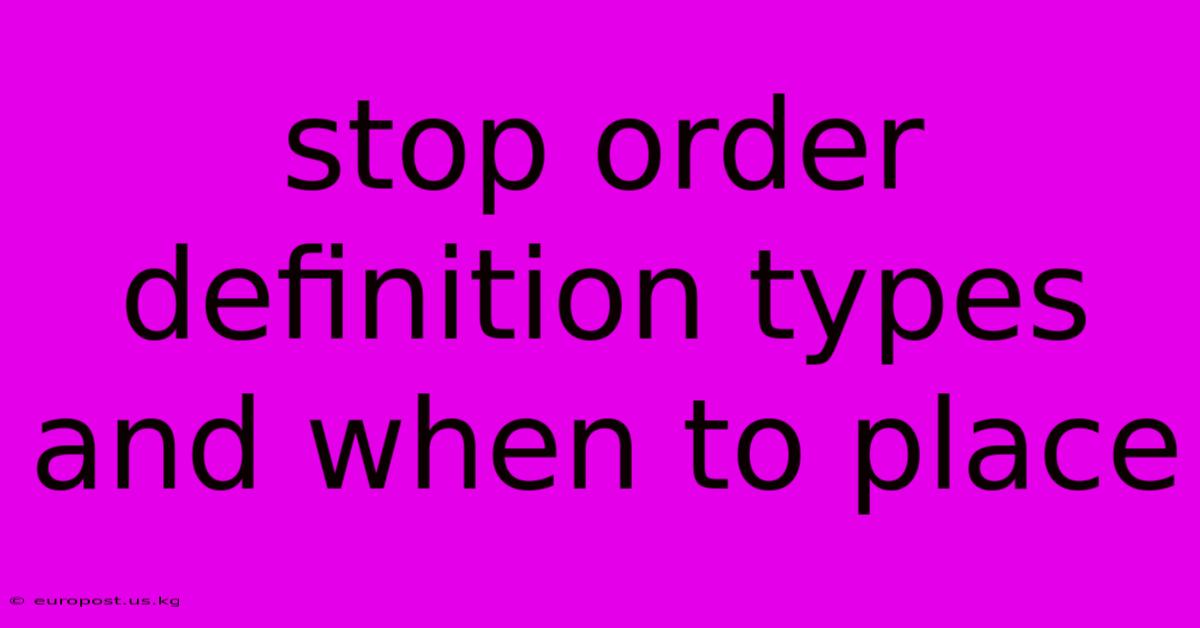 Stop Order Definition Types And When To Place