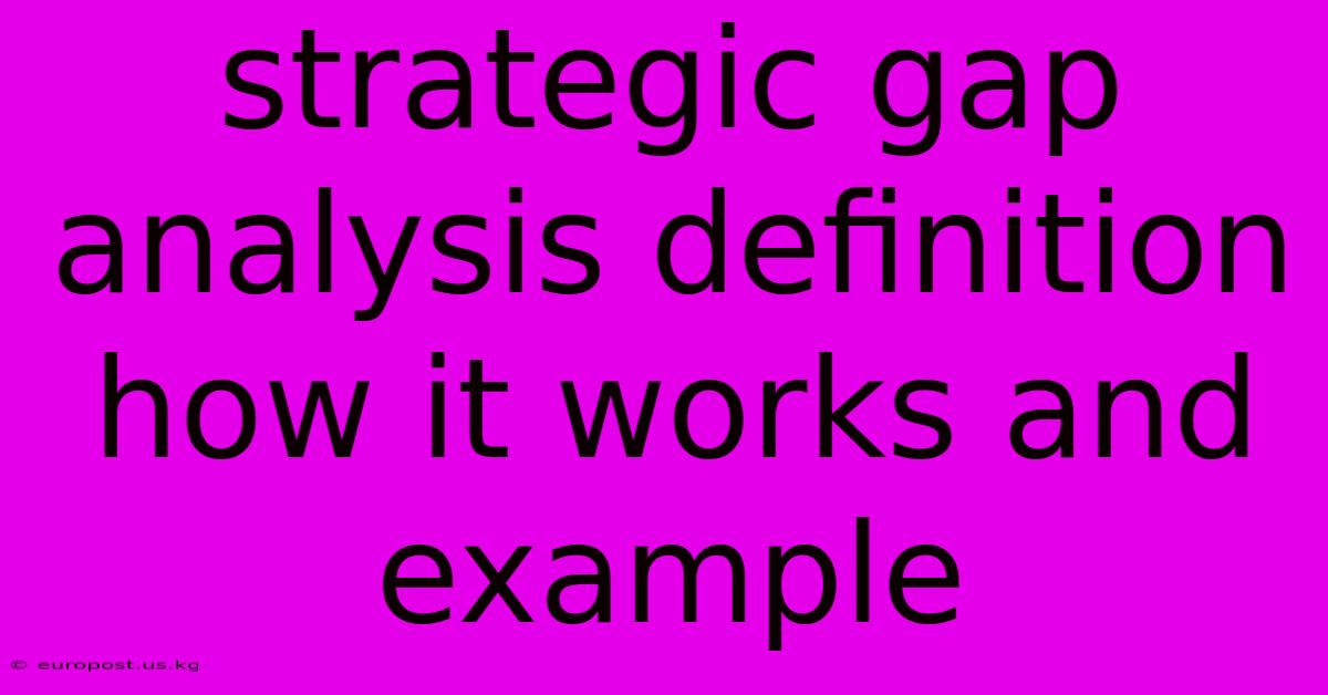 Strategic Gap Analysis Definition How It Works And Example