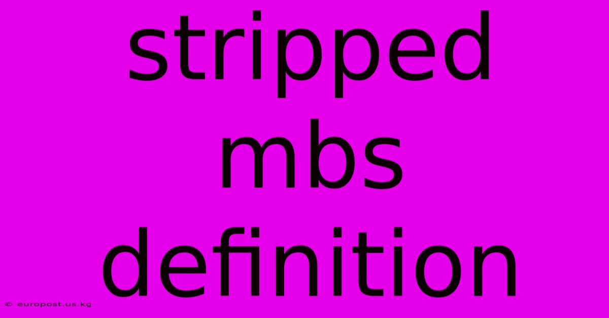 Stripped Mbs Definition