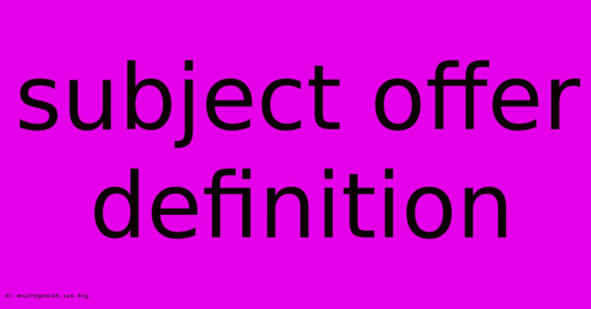 Subject Offer Definition