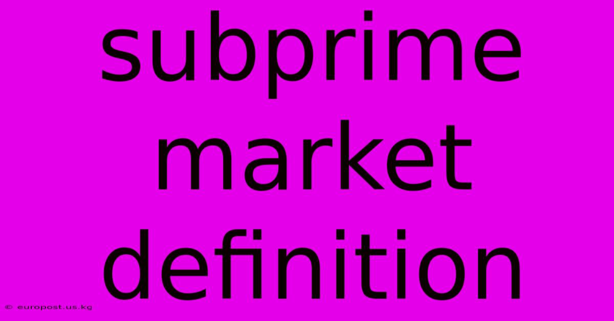 Subprime Market Definition