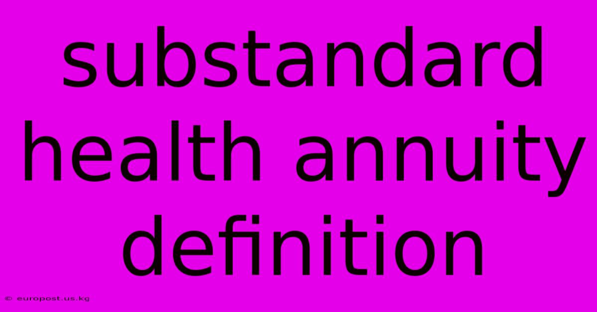 Substandard Health Annuity Definition