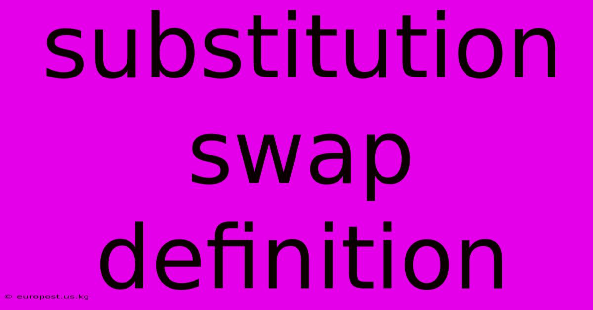 Substitution Swap Definition