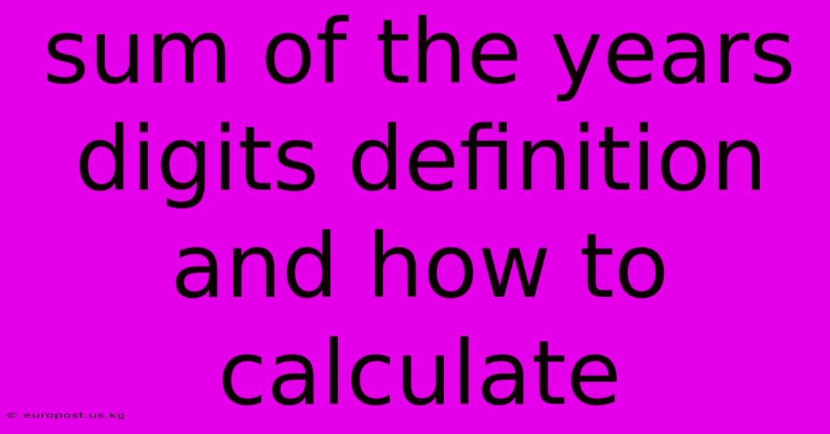 Sum Of The Years Digits Definition And How To Calculate