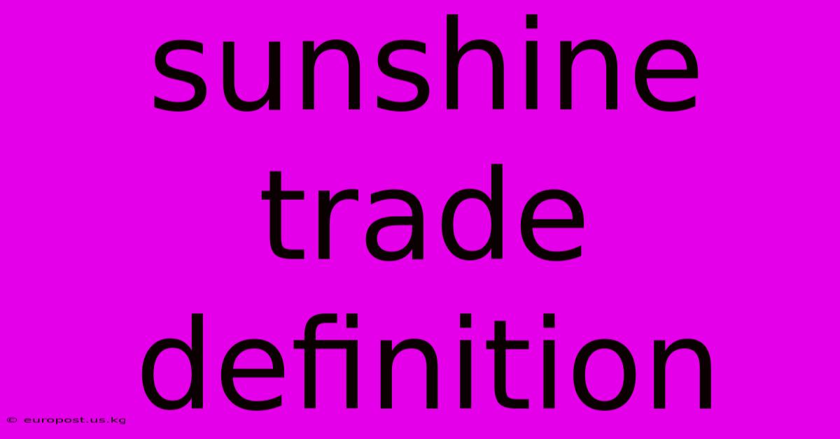 Sunshine Trade Definition