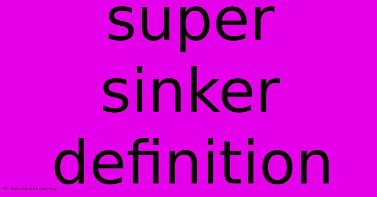 Super Sinker Definition