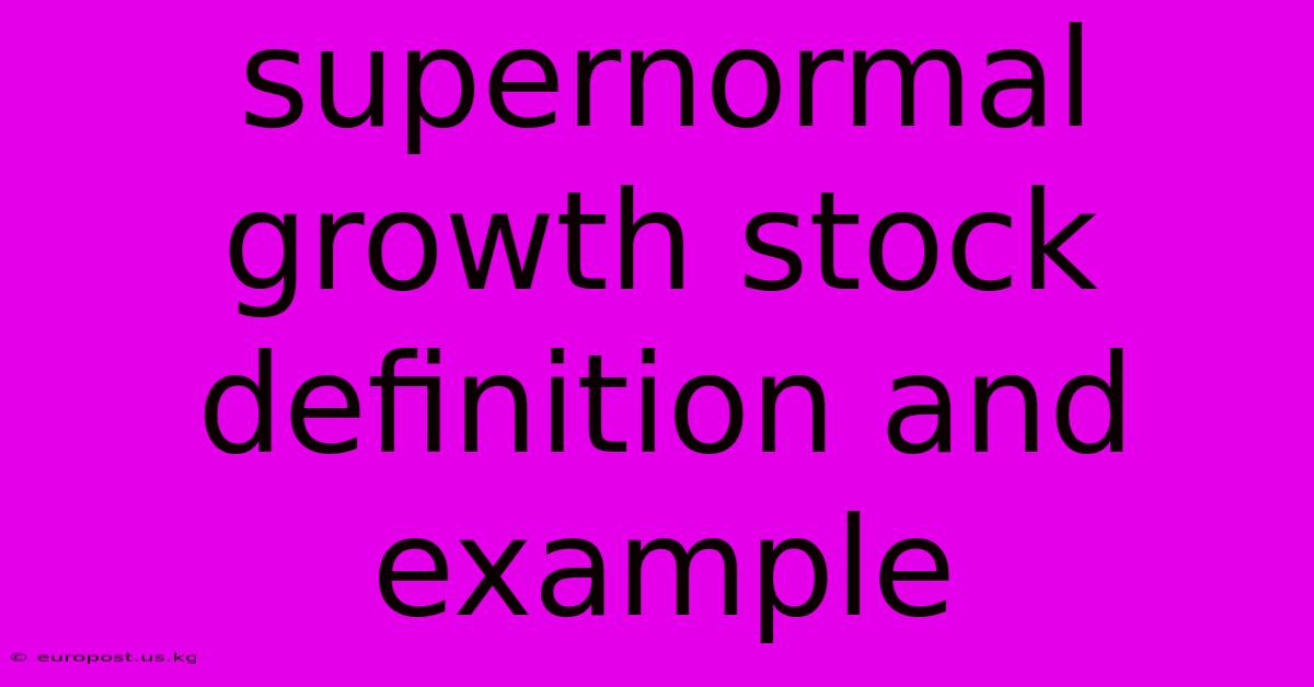 Supernormal Growth Stock Definition And Example