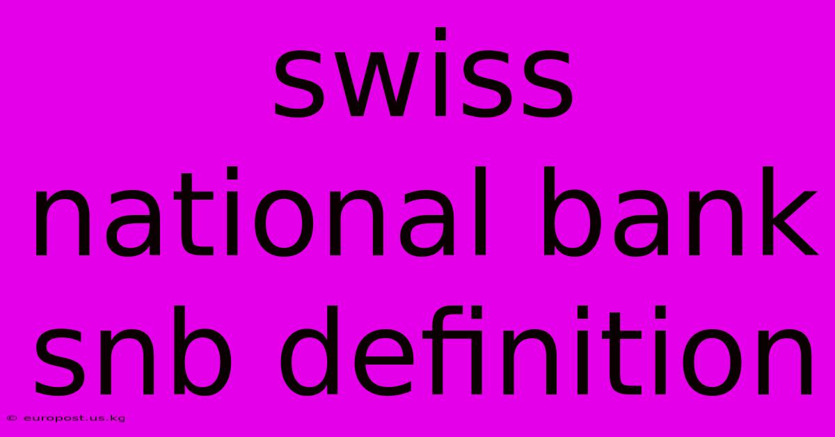 Swiss National Bank Snb Definition