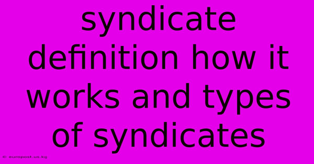 Syndicate Definition How It Works And Types Of Syndicates