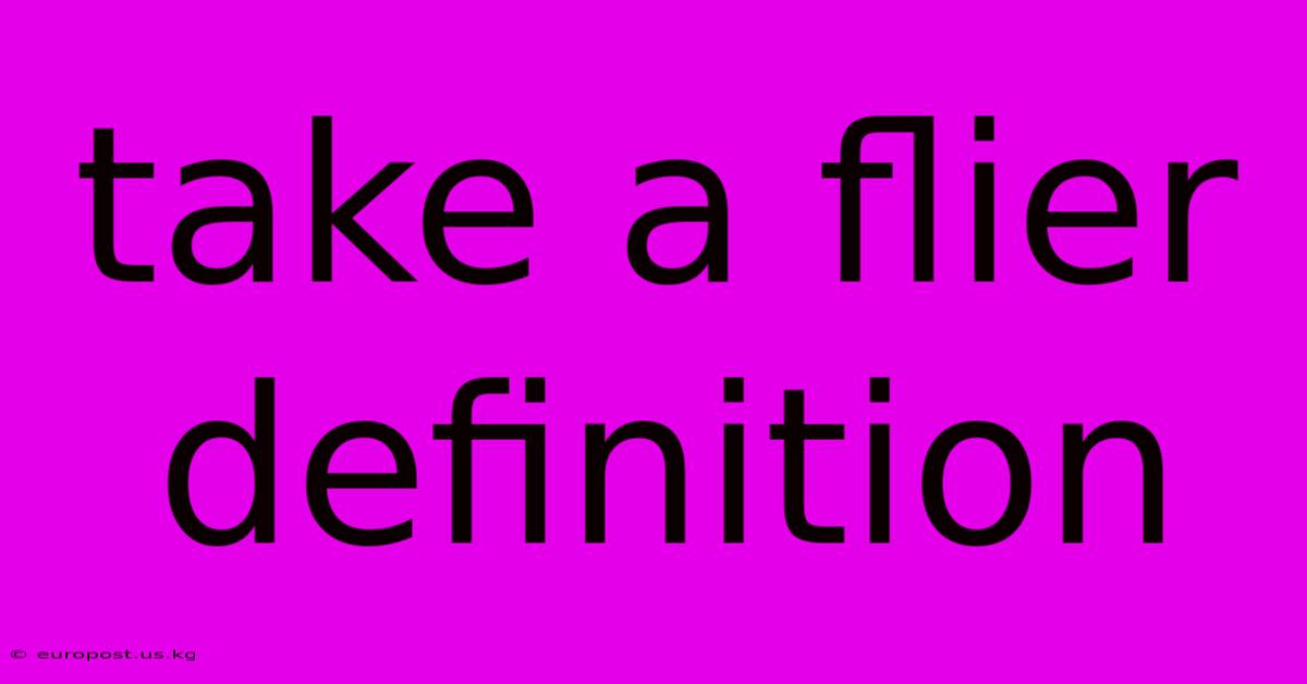 Take A Flier Definition