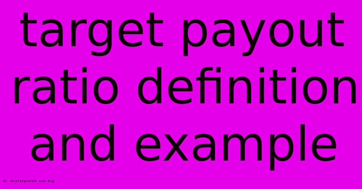 Target Payout Ratio Definition And Example