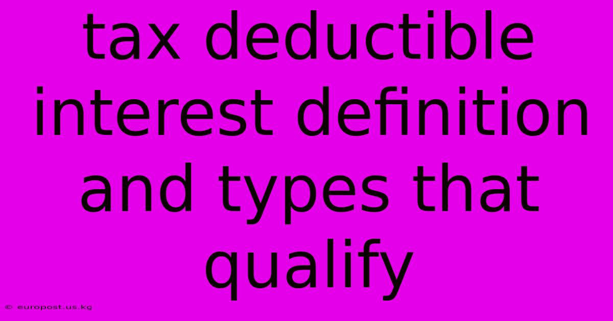 Tax Deductible Interest Definition And Types That Qualify