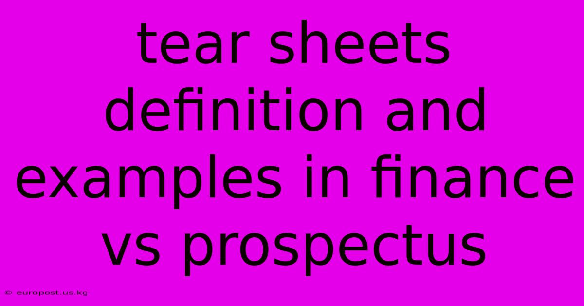 Tear Sheets Definition And Examples In Finance Vs Prospectus