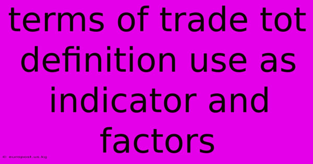 Terms Of Trade Tot Definition Use As Indicator And Factors