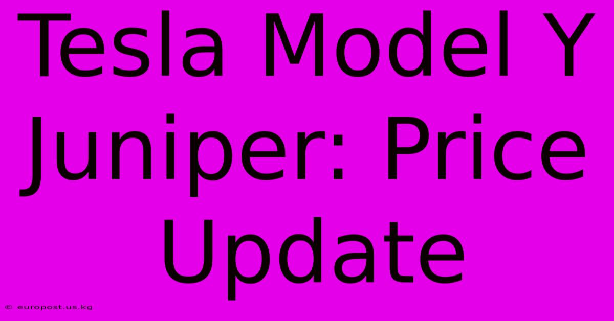 Tesla Model Y Juniper: Price Update