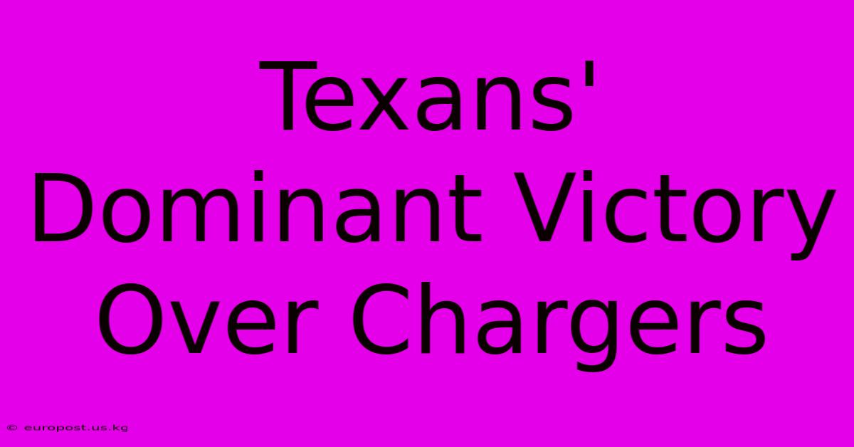 Texans' Dominant Victory Over Chargers