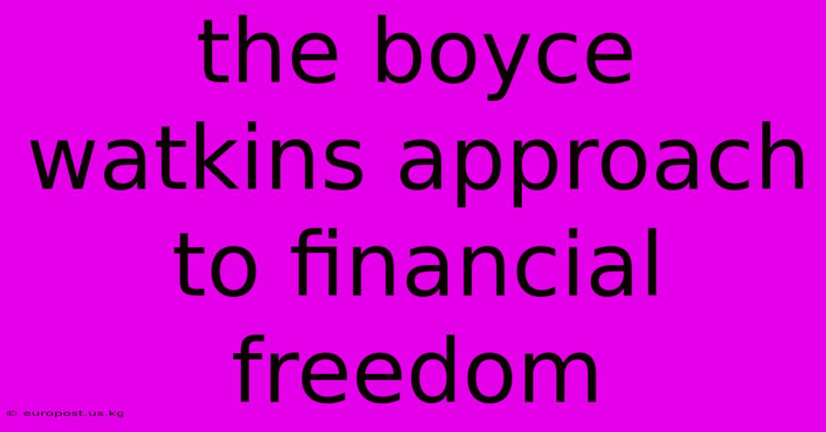 The Boyce Watkins Approach To Financial Freedom