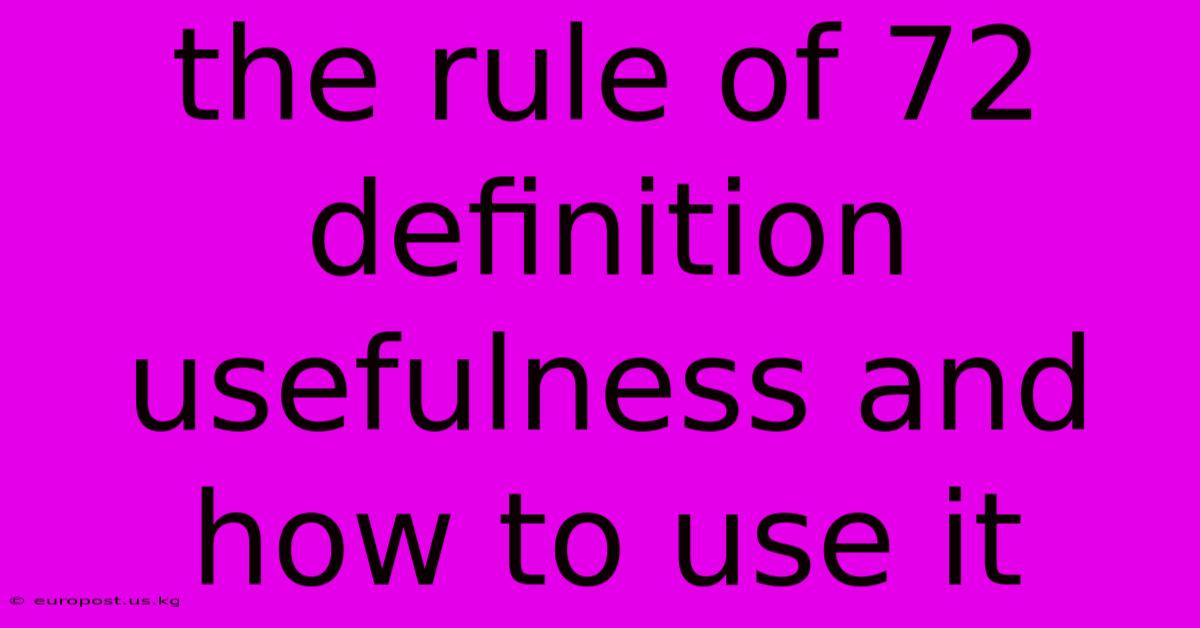 The Rule Of 72 Definition Usefulness And How To Use It