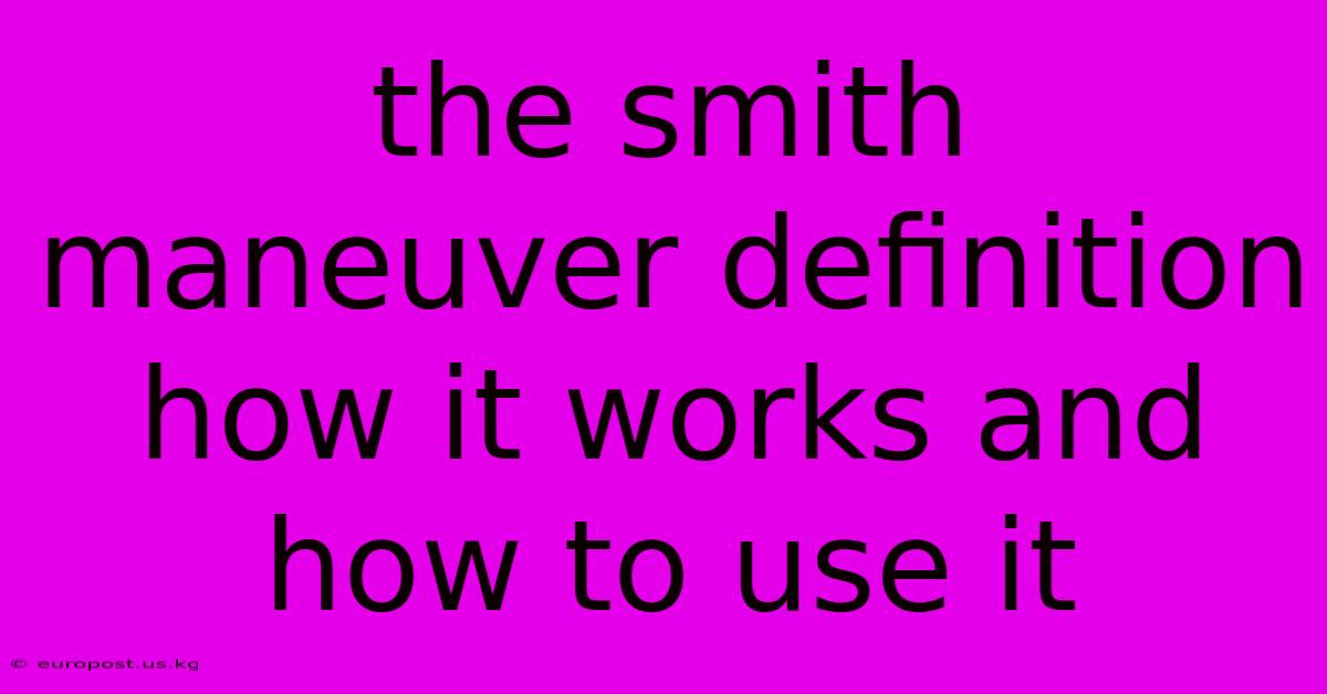 The Smith Maneuver Definition How It Works And How To Use It