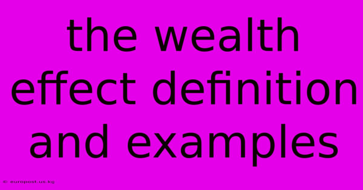 The Wealth Effect Definition And Examples