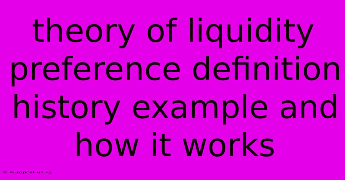 Theory Of Liquidity Preference Definition History Example And How It Works