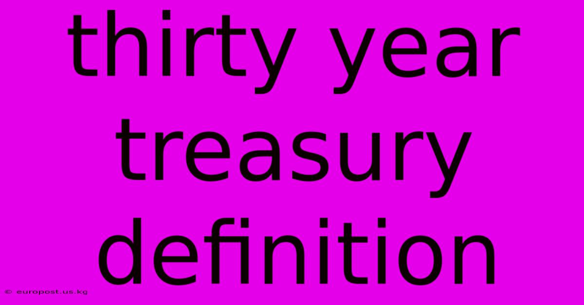 Thirty Year Treasury Definition