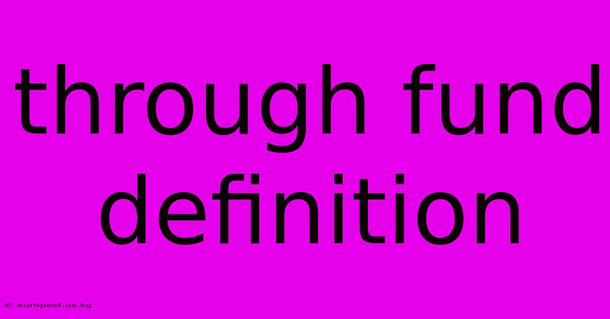 Through Fund Definition