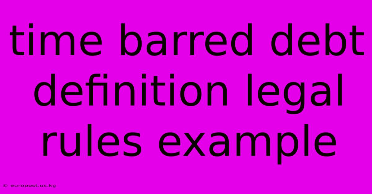 Time Barred Debt Definition Legal Rules Example