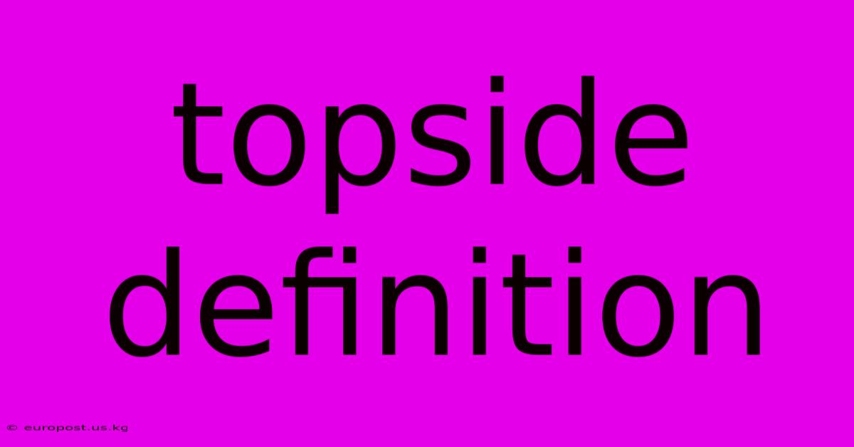 Topside Definition