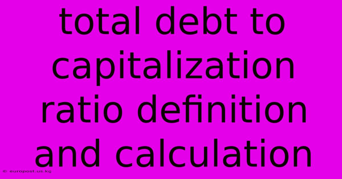 Total Debt To Capitalization Ratio Definition And Calculation