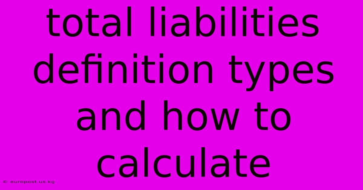 Total Liabilities Definition Types And How To Calculate