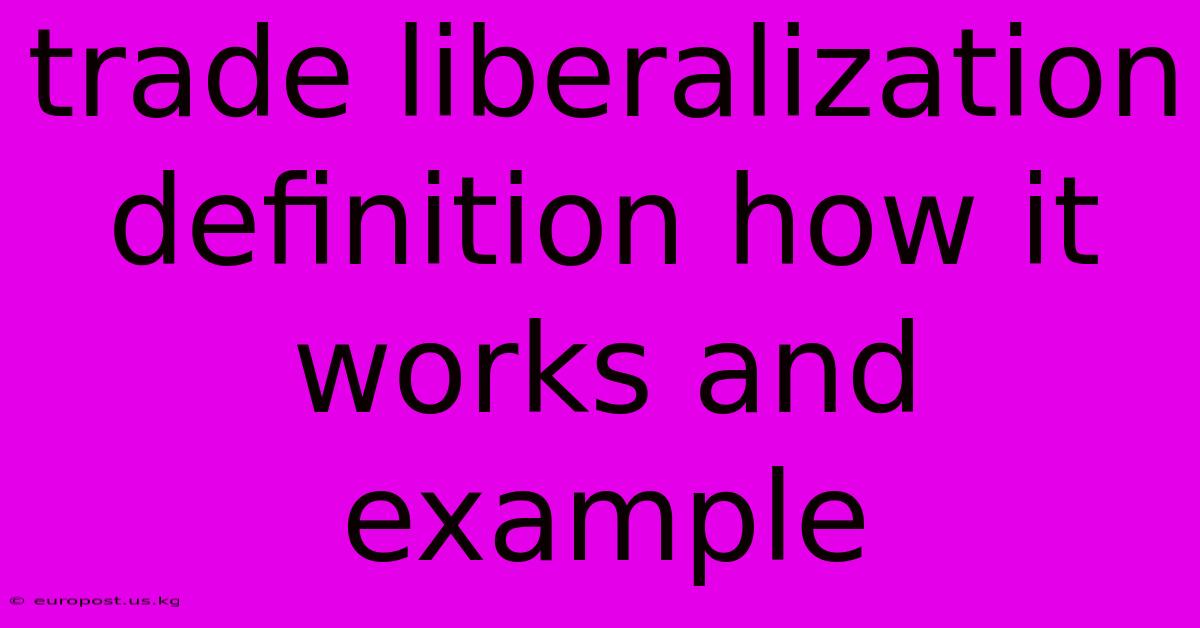 Trade Liberalization Definition How It Works And Example