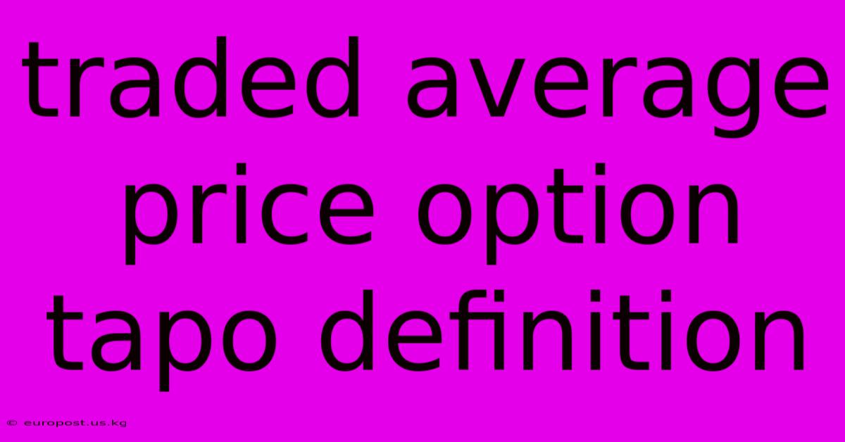 Traded Average Price Option Tapo Definition