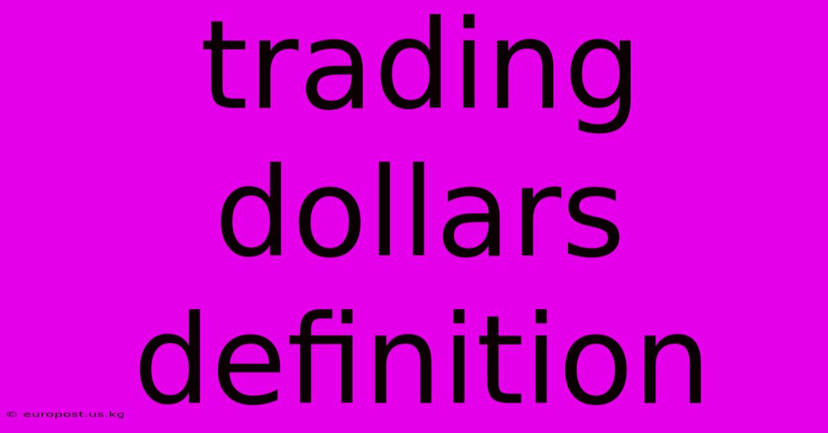 Trading Dollars Definition