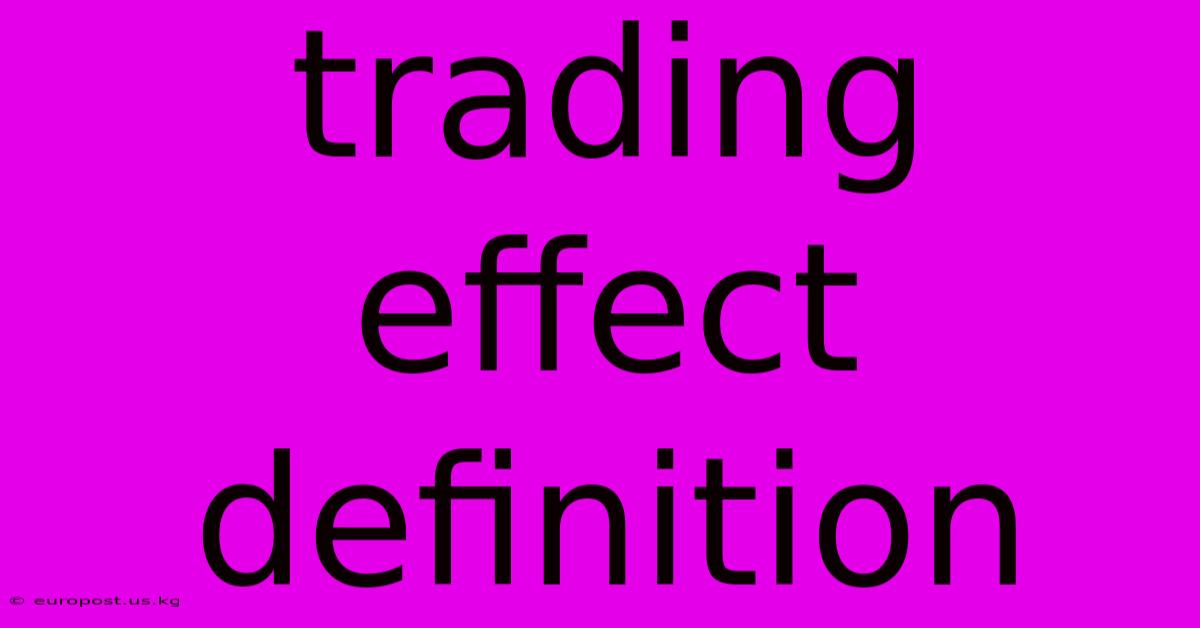 Trading Effect Definition