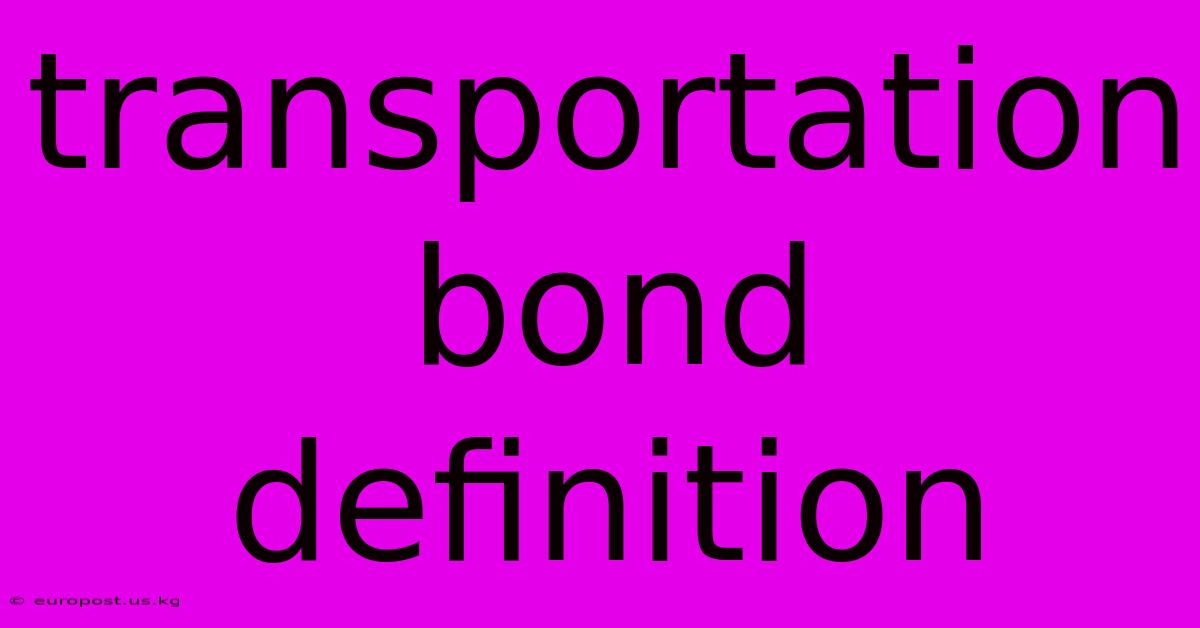 Transportation Bond Definition