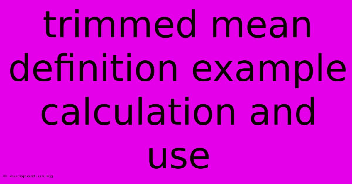 Trimmed Mean Definition Example Calculation And Use