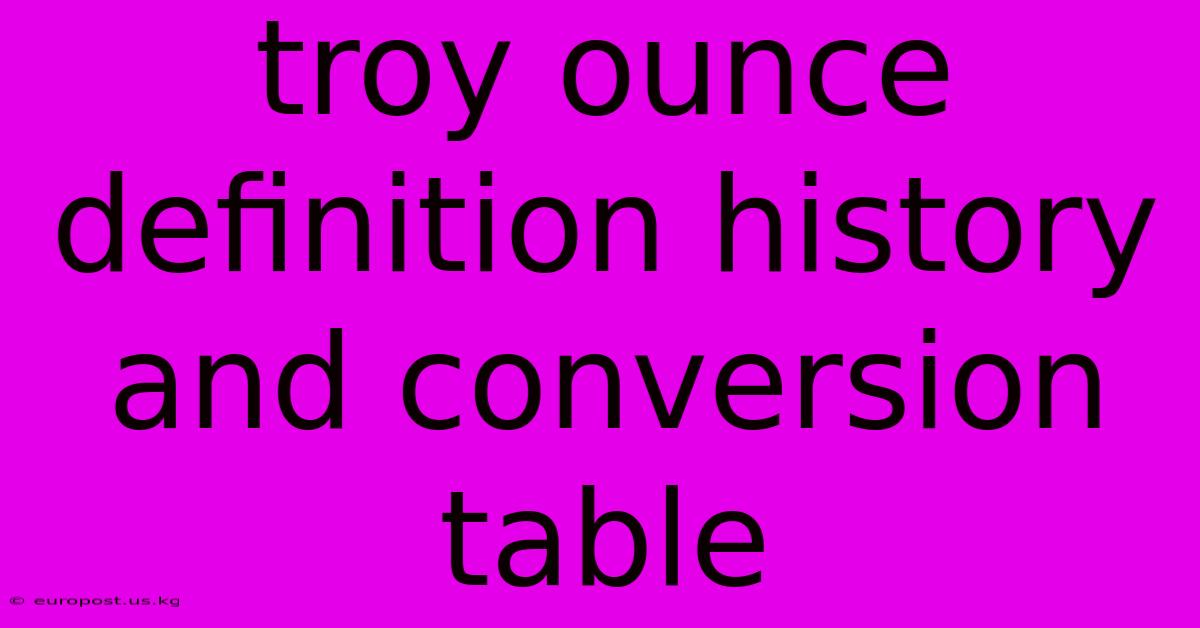 Troy Ounce Definition History And Conversion Table