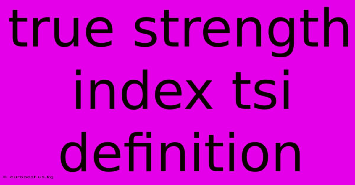 True Strength Index Tsi Definition