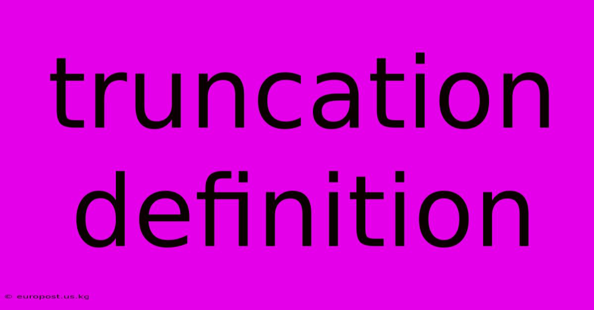 Truncation Definition